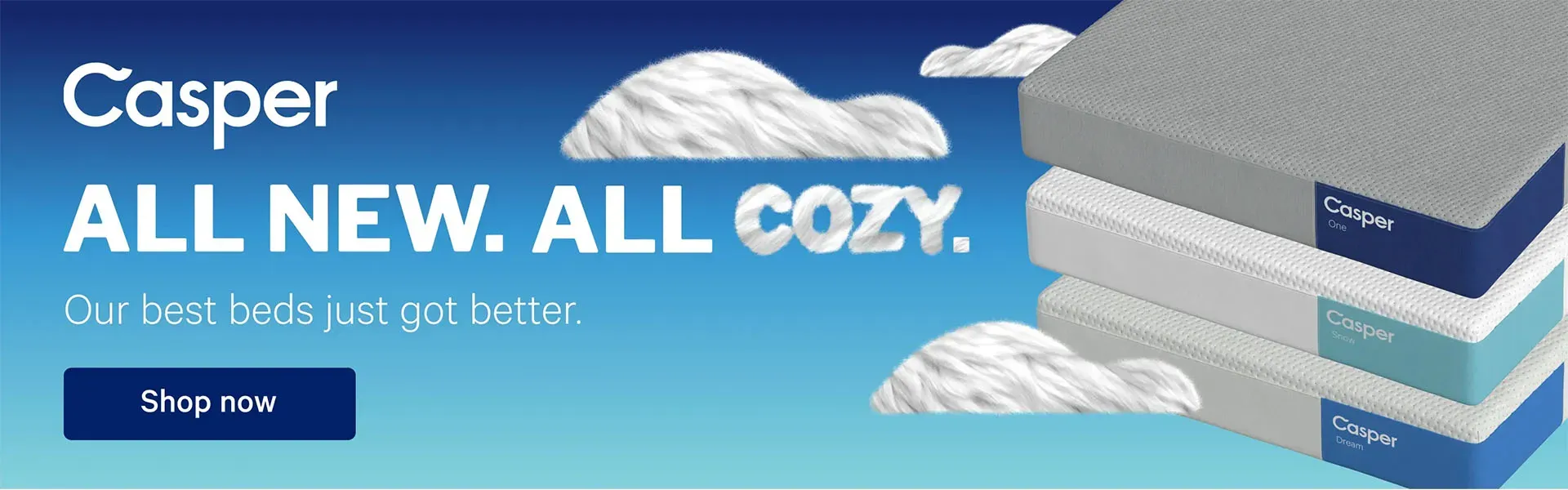 Casper All New. All Cozy. Shop Now. 